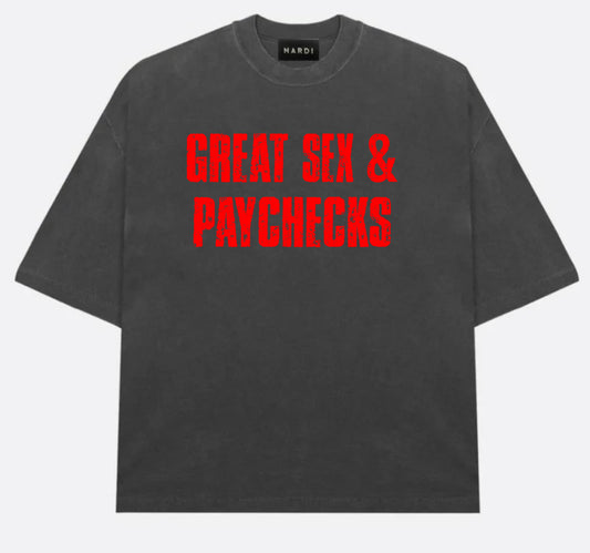GREAT SEX & PAYCHECKS NARDI TEE